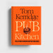 Tom Kerridge - Pub Kitchen: The Ultimate Modern British Food Bible | {{ collection.title }}