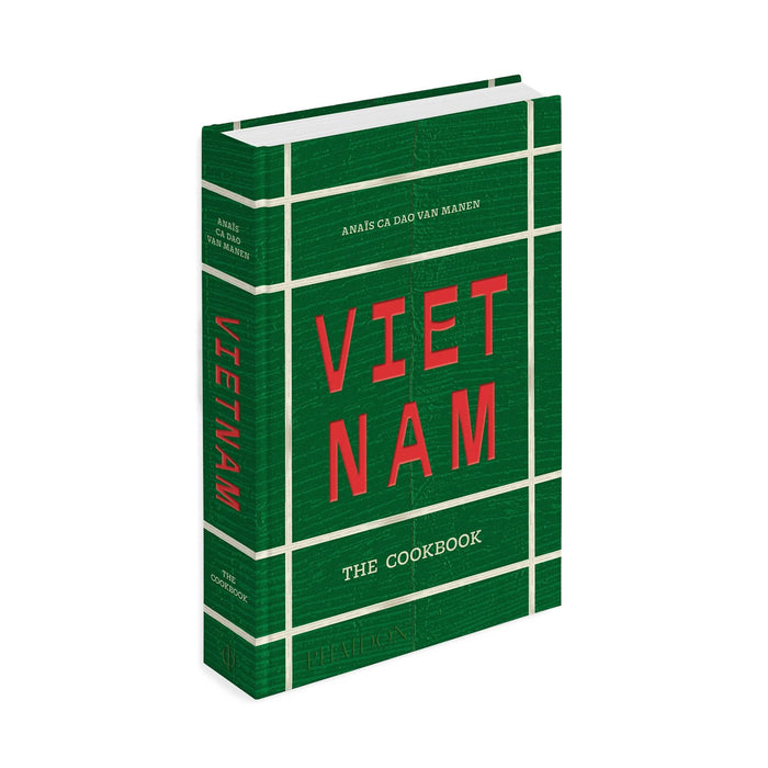 Vietnam - The Cookbook by Anaïs Ca Dao van Manen