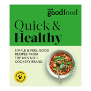 BBC GOOD FOOD: QUICK AND HEALTHY