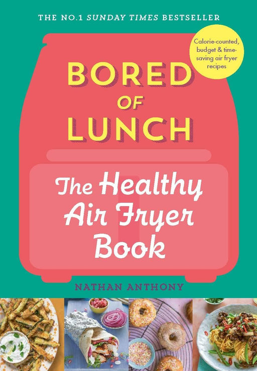 Bored of Lunch: The Healthy Air Fryer Book - Nathan Anthony | {{ collection.title }}