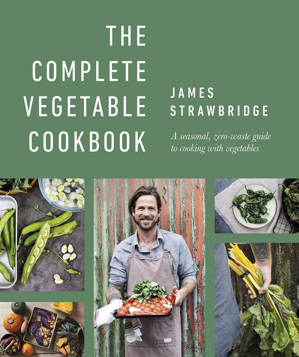 James Strawbridge - The Complete Vegetable Cookbook