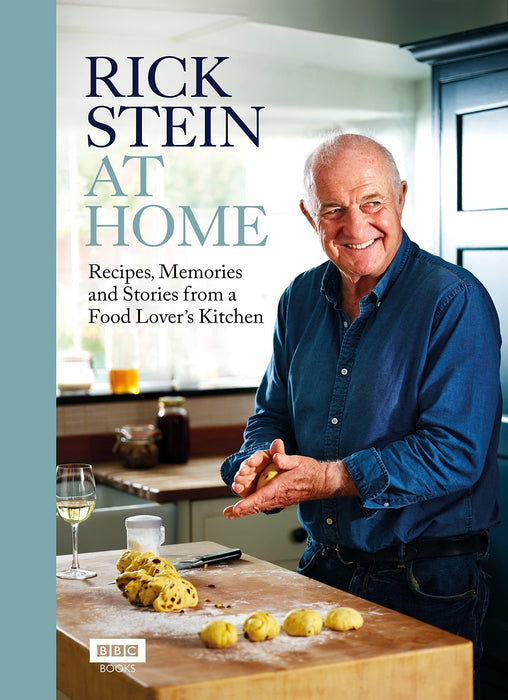 Rick Stein at Home: Recipes, Memories & Stories from a Food Lover's Kitchen