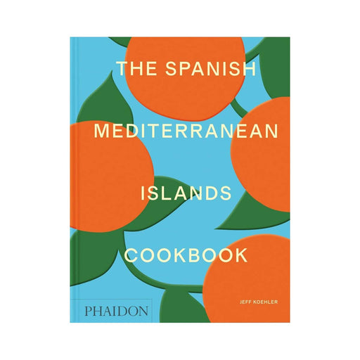 The Spanish Mediterranean Islands Cookbook by Jeff Koehler (HB) - LemonSalt