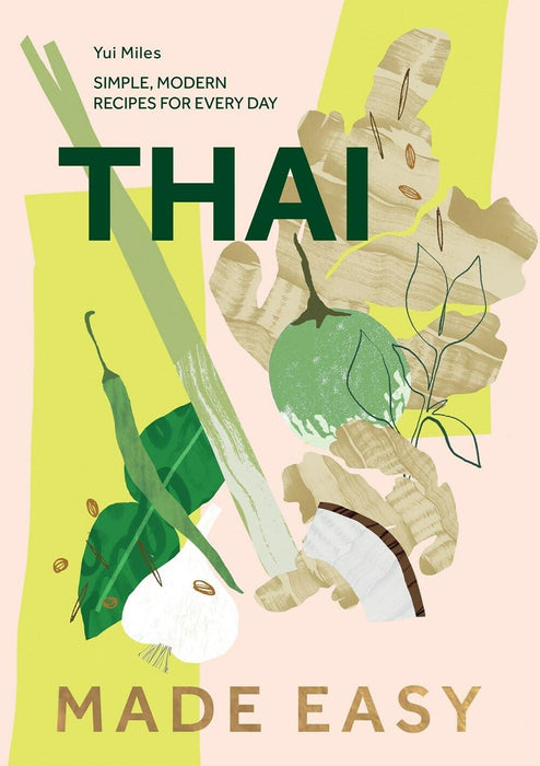 Yui Miles - Thai Made Easy: Simple, Modern Recipes for Every Day | {{ collection.title }}